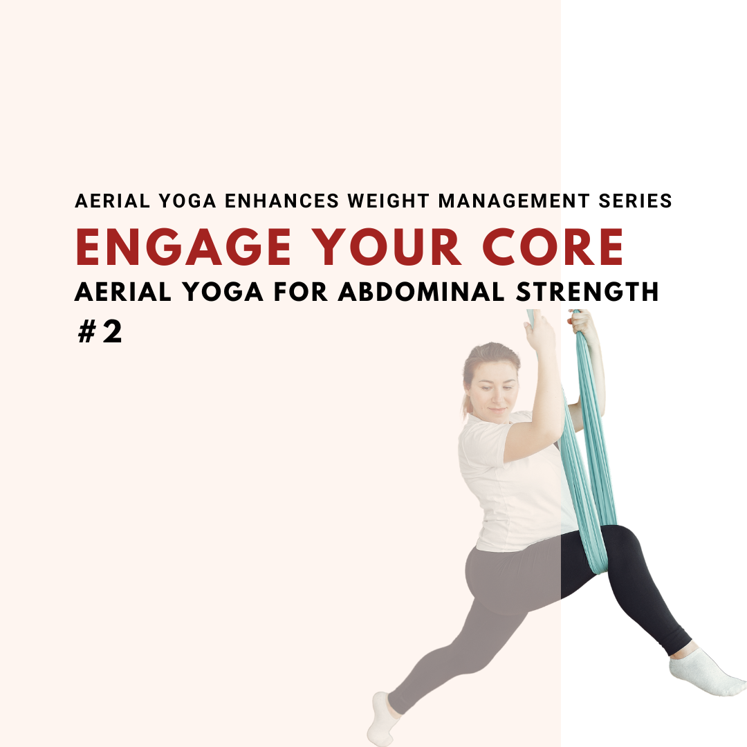 Engage Your Core: <br />Aerial Yoga for Abdominal Strength

