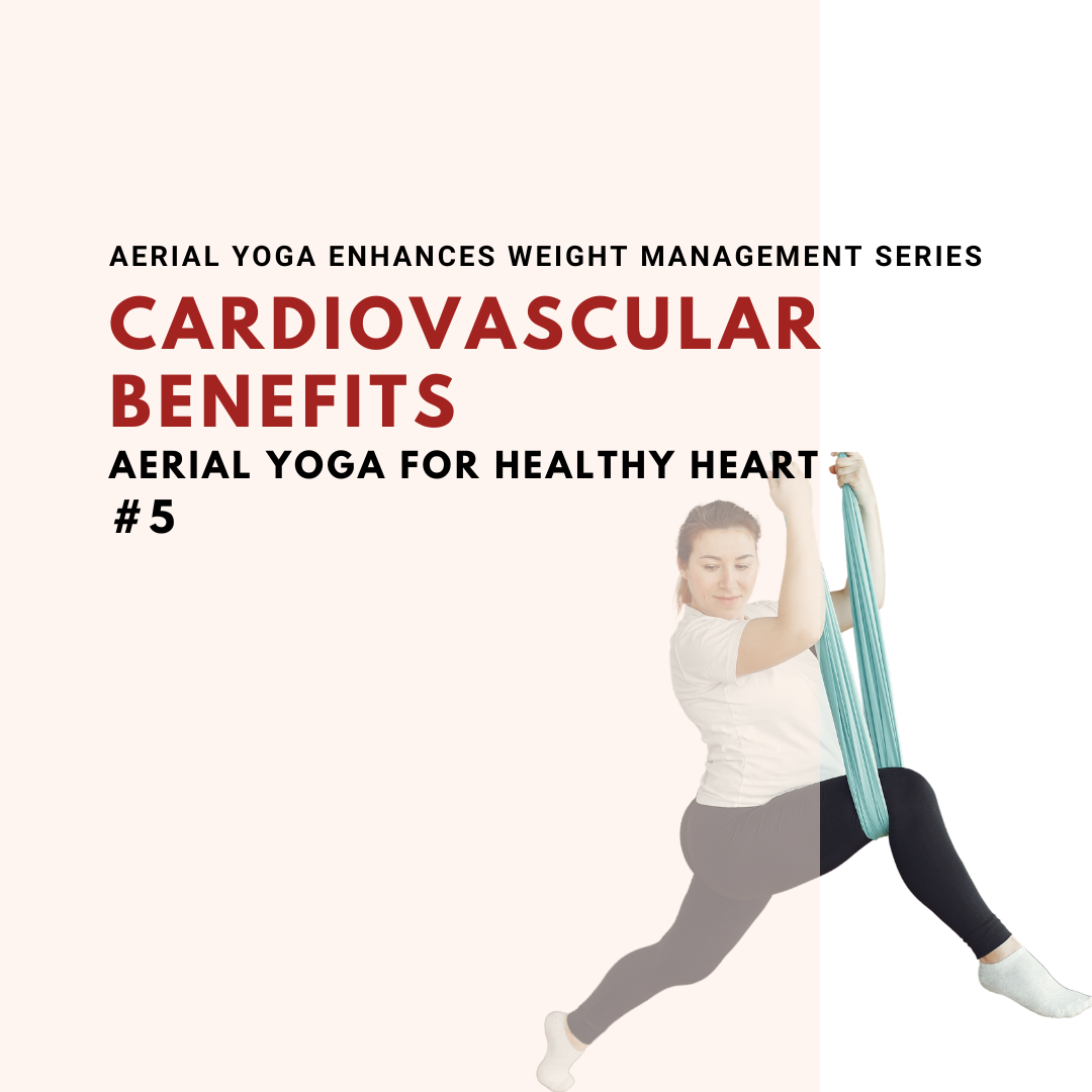 Cardiovascular Benefits:<br />Aerial Yoga for Heart Health