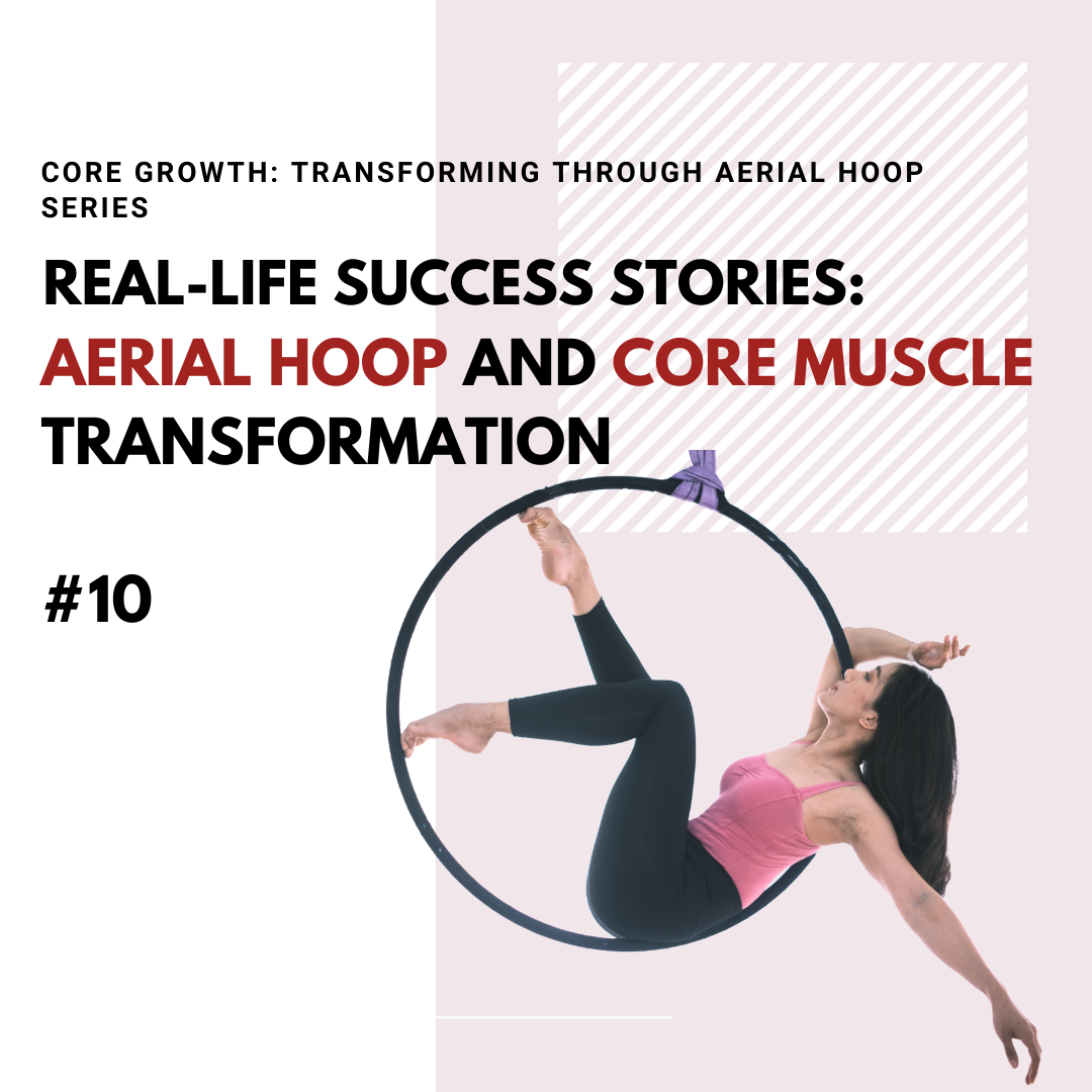 Real-Life Success Stories: Aerial Hoop and Core Muscle Transformation