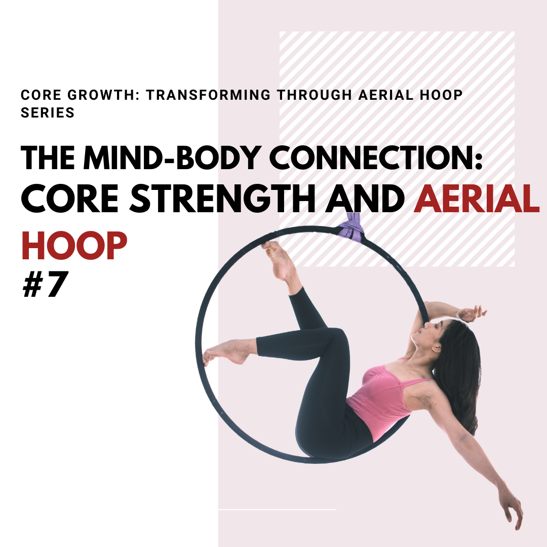 The Mind-Body Connection: Core Strength and Aerial Hoop