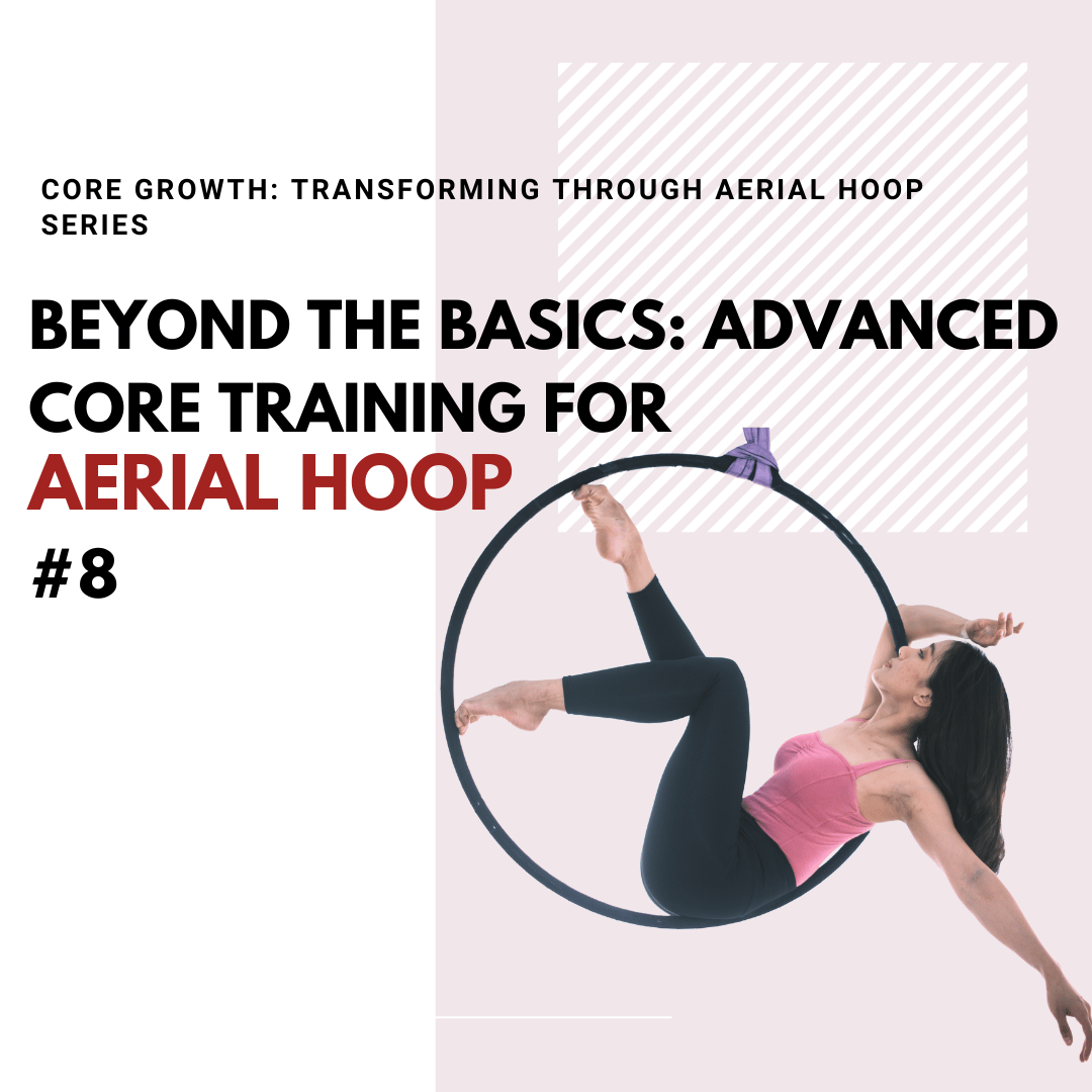 Beyond the Basics: Advanced Core Training for Aerial Hoop